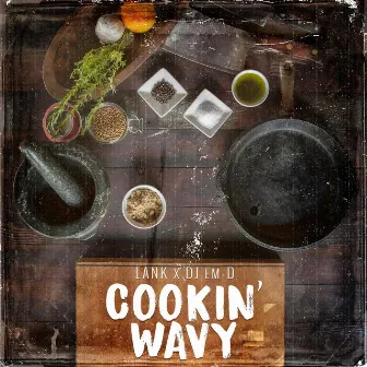 Cookin' Wavy by Lank