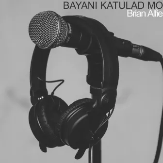 Bayani Katulad Mo by Brian Alfie