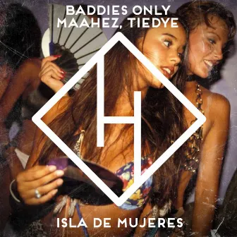 Isla de Mujeres by BADDIES ONLY