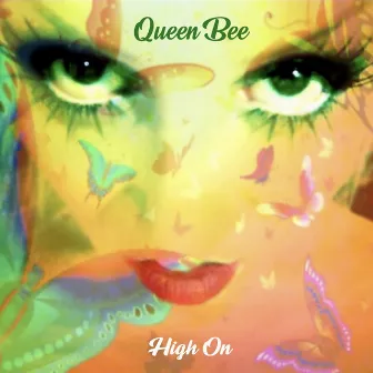 High On by Queen Bee