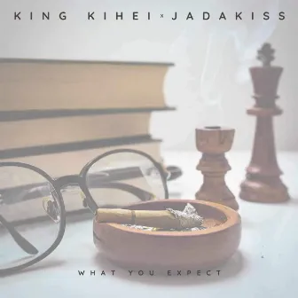 What You Expect by King Kihei