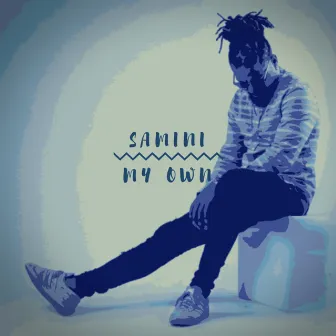 My Own by Samini