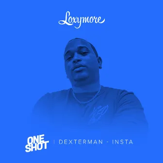 Insta (Loxymore One Shot) by Dexterman