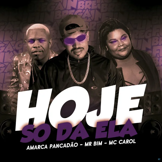 Hoje Só Da Ela (feat. Mc Mr. Bim & Mc Carol)