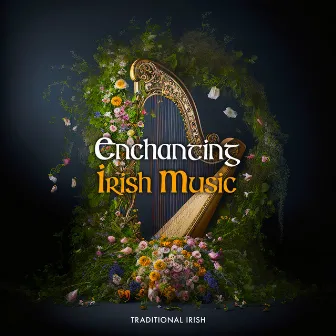 Enchanting Irish Music by Traditional Irish