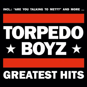 Greatest Hits by Torpedo Boyz