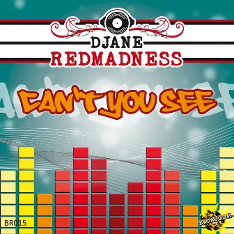 Can't You See by Djane Redmadness