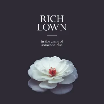 In the Arms of Someone Else by Rich Lown