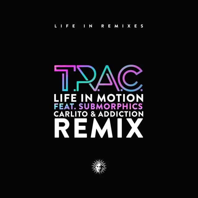 Life in Motion - Carlito & Addiction Remix