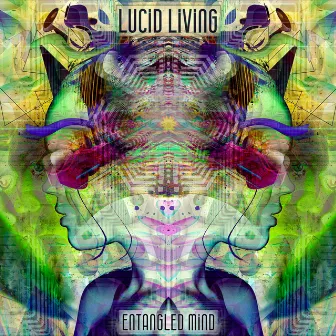 Lucid Living by Entangled Mind