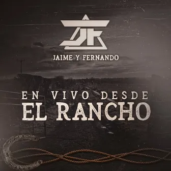 En Vivo Desde El Rancho by Jaime Y Fernando