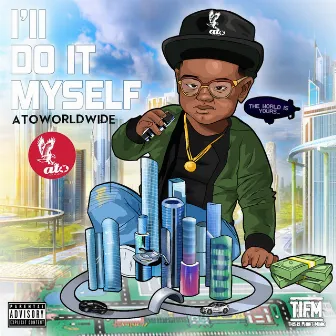 I'll Do It Myself by Ato Worldwide