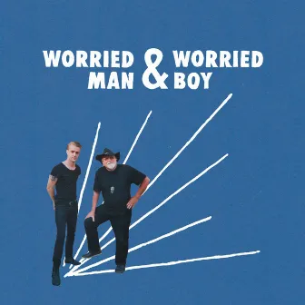 Worried Man & Worried Boy by Worried Man & Worried Boy