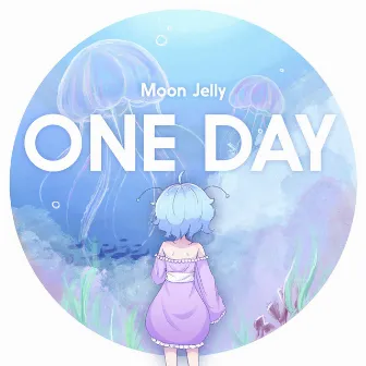 One Day by Moon Jelly