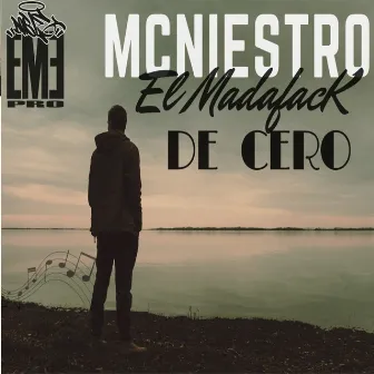 De Cero by McNiestro El Madafack