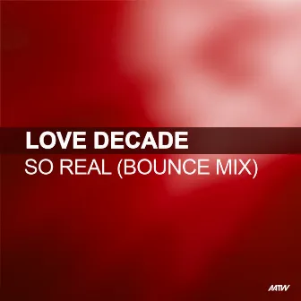 So Real (Bounce Mix) by Love Decade