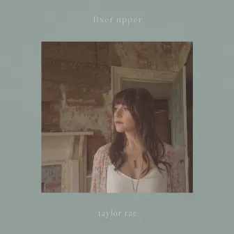 Fixer Upper by Taylor Rae