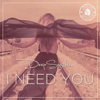 I Need You by DEEPSYSTEM