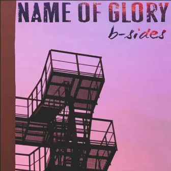 B-Sides by Name Of Glory