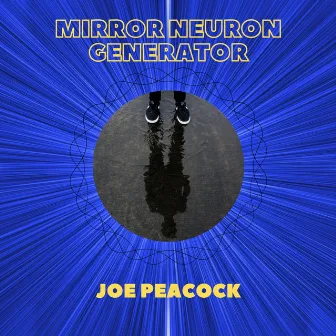 Mirror Neuron Generator by Joe Peacock