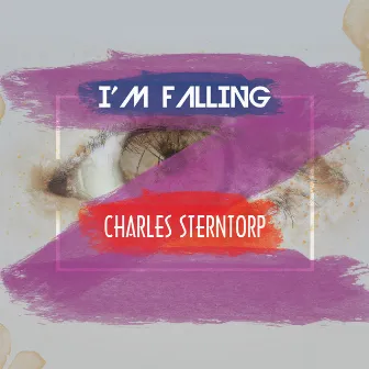 I'm Falling (Radio Edit) by Charles Sterntorp