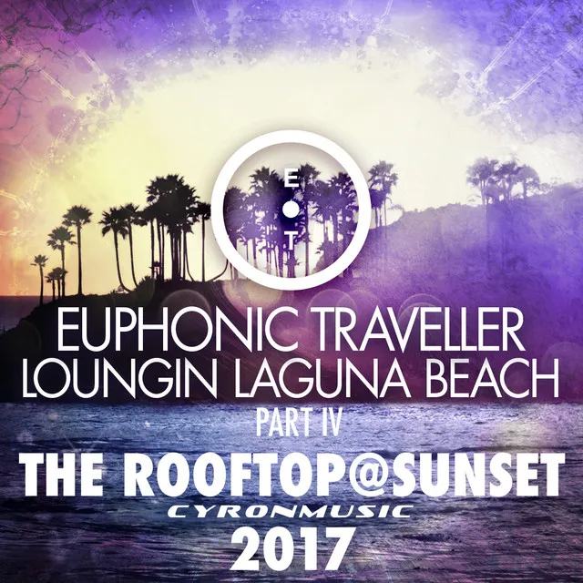 The Rooftop@Sunset - 2017 Mix Loungin Laguna Beach, Pt. 4