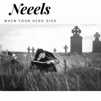 When Your Hero Died by Neeels