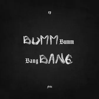 Bumm Bumm Bang Bang by FEDX