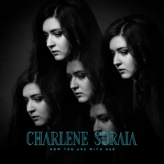 Now You Are with Her by Charlene Soraia