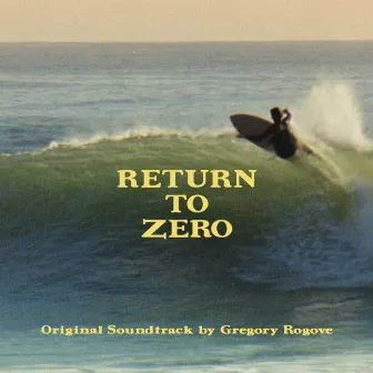 Return to Zero (Original Soundtrack) by Gregory Rogove