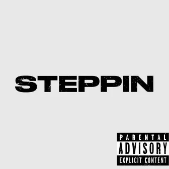 STEPPIN by Big Brilly