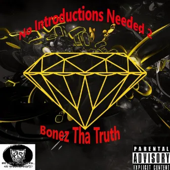 No Introductions Needed, Vol. 2 by Bonez tha Truth