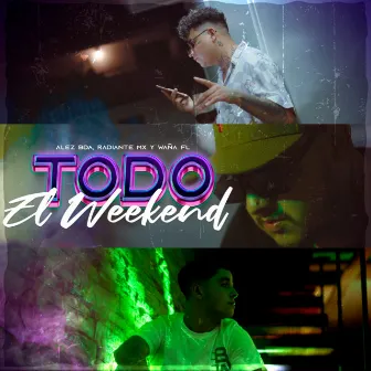 Todo El Weekend by Radiante Mx