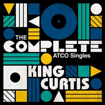 The Complete ATCO Singles by King Curtis