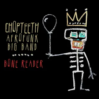 Bone Reader by Chopteeth Afrofunk Big Band