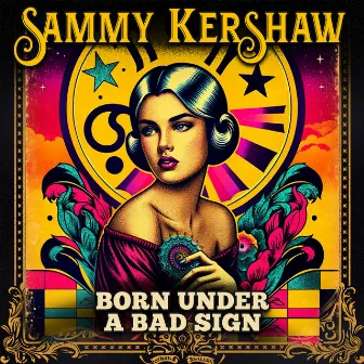 Born Under A Bad Sign by Sammy Kershaw