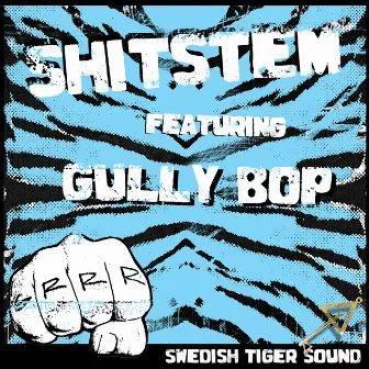 Shitstem (feat. Gully Bop) by Swedish Tiger Sound