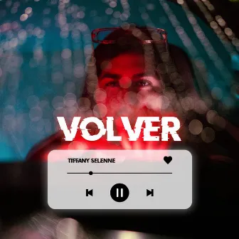 Volver by Tiffany Selenne