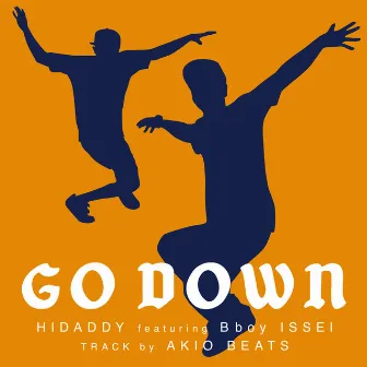 GO DOWN by Hidaddy