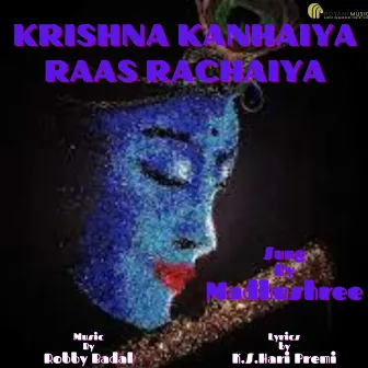 KRISHNA KANHAIYA RAAS RACHAIYA by Madhushree Bhattacharya