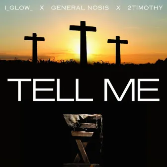 Tell Me by General Nosis