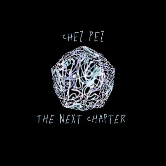 The Next Chapter by CHEZ PEZ