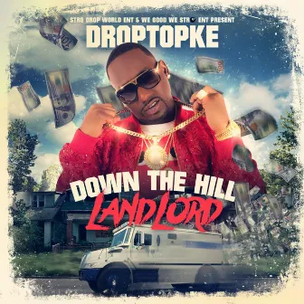 Down the Hill Landlord by Droptopke