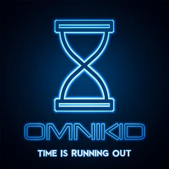 Time Is Running Out by Omnikid