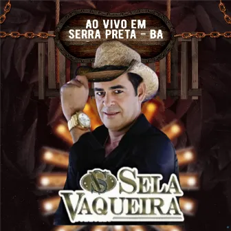 Ao Vivo em Serra Preta, BA by Sela Vaqueira