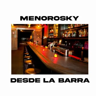 Desde la barra by Menorosky