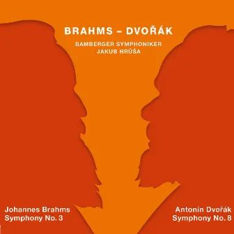 Brahms: Symphony No. 3 in F Major - Dvořák: Symphony No. 8 in G Major by Jakub Hrůša