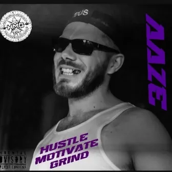 Hustle Motivate Grind by Aaze