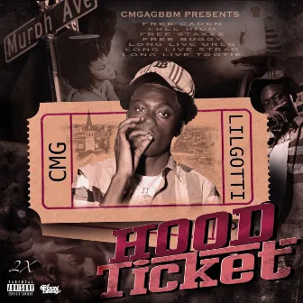 Hood Ticket by Gotti2x