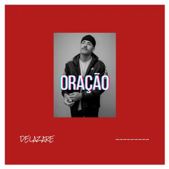 Oração by DeLazare